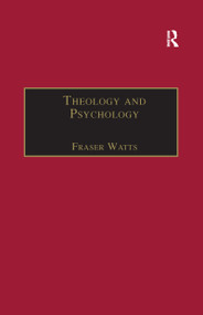 Theology and Psychology - 9781138258150 by Fraser Watts, 9781138258150