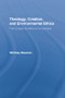 Theology, Creation, and Environmental Ethics (From Creatio Ex Nihilo to Terra Nullius) by Whitney Bauman, 9781138804975