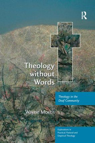 Theology without Words (Theology in the Deaf Community) by Wayne Morris, 9780754662273