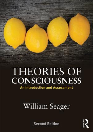 Theories of Consciousness (An Introduction and Assessment) by William Seager, 9780415834094