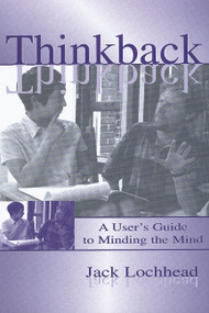 Thinkback (A User's Guide to Minding the Mind) by Jack Lochhead, 9780805833423