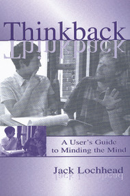 Thinkback (A User's Guide to Minding the Mind) by Jack Lochhead, 9780805833423