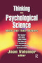 Thinking in Psychological Science (Ideas and Their Makers) by Jaan Valsiner, 9781138517288
