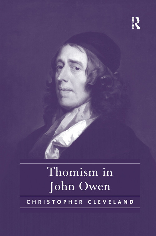 Thomism in John Owen by Christopher Cleveland, 9781138252196