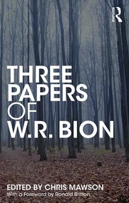 Three Papers of W.R. Bion by W.R. Bion, Chris Mawson, 9781138615052