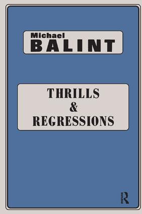 Thrills and Regressions by Michael Balint, 9780946439331