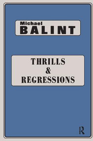 Thrills and Regressions by Michael Balint, 9780946439331