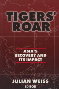 Tigers' Roar (Asia's Recovery and Its Impact) - 9780765607843 by Julian Weiss, 9780765607843
