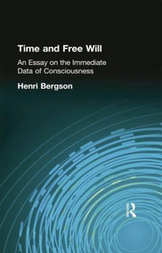 Time and Free Will (An Essay on the Immediate Data of Consciousness) - 9781138870994 by Henri Bergson, 9781138870994
