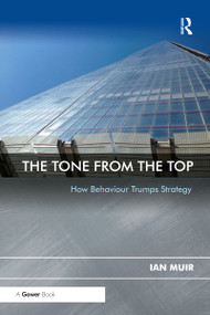 The Tone From the Top (How Behaviour Trumps Strategy) by Ian Muir, 9780367738280