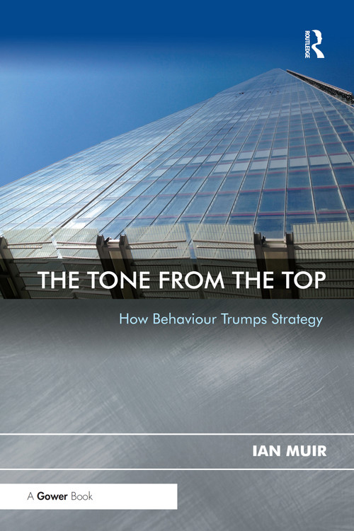 The Tone From the Top (How Behaviour Trumps Strategy) by Ian Muir, 9780367738280