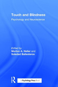 Touch and Blindness (Psychology and Neuroscience) by Morton A. Heller, Soledad Ballesteros, 9780805847260