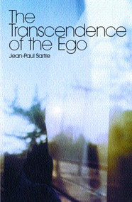 The Transcendence of the Ego (A Sketch for a Phenomenological Description) by Jean-Paul Sartre, Andrew Brown, 9780415320696