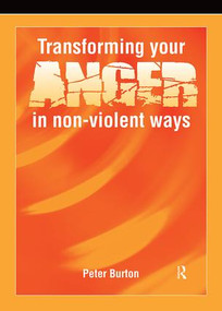 Transforming Your Anger in Non-Violent Ways by Peter Burton, 9780863887543