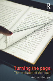 Turning the Page (The Evolution of the Book) by Angus Phillips, 9780415625654