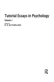Tutorial Essays in Psychology (Volume 1) by N. S. Sutherland, 9780898591484