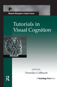 Tutorials in Visual Cognition by Veronika Coltheart, 9781138986275