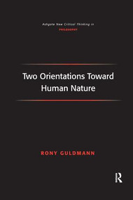 Two Orientations Toward Human Nature - 9781138265073 by Rony Guldmann, 9781138265073