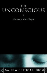 The Unconscious by Anthony Easthope, 9780415192095