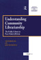 Understanding Community Librarianship (The Public Library in Post-Modern Britain) by Alistair Black, David Muddiman, 9781138276840