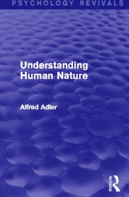 Understanding Human Nature (Psychology Revivals) by Alfred Adler, 9780415820653