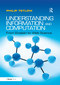 Understanding Information and Computation (From Einstein to Web Science) by Philip Tetlow, 9781138275065