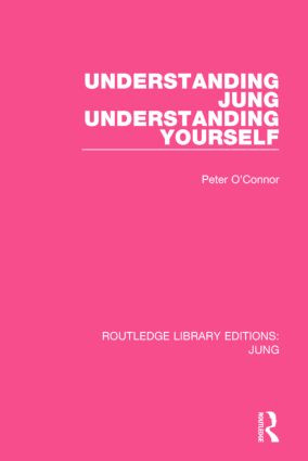 Understanding Jung Understanding Yourself - 9781138798588 by Peter O'Connor, 9781138798588