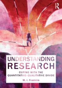Understanding Research (Coping with the Quantitative - Qualitative Divide) - 9780415490801 by M.I. Franklin, 9780415490801