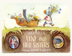 Eeny and Her Sisters by Jane Yolen, Kathryn Brown, 9781623717056