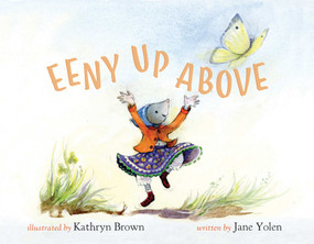 Eeny Up Above - 9781623718152 by Jane Yolen, Kathryn Brown, 9781623718152