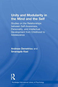 Unity and Modularity in the Mind and Self by Andreas Demetriou, Smaragda Kazi, 9780415862813