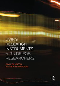 Using Research Instruments (A Guide for Researchers) by Peter Birmingham, David Wilkinson, 9781138155558