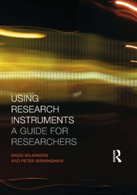 Using Research Instruments (A Guide for Researchers) - 9780415272797 by Peter Birmingham, David Wilkinson, 9780415272797