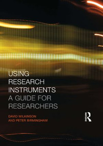Using Research Instruments (A Guide for Researchers) - 9780415272797 by Peter Birmingham, David Wilkinson, 9780415272797