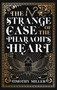 The Strange Case of the Pharaoh's Heart by Timothy Miller, 9781645060819