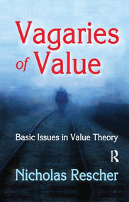 Vagaries of Value (Basic Issues in Value Theory) by Nicholas Rescher, 9781138517707