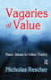 Vagaries of Value (Basic Issues in Value Theory) by Nicholas Rescher, 9781138517707