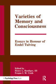 Varieties of Memory and Consciousness (Essays in Honour of Endel Tulving) by Henry L. Roediger, III, Fergus Craik, 9780805805468