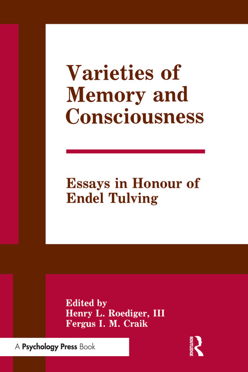 Varieties of Memory and Consciousness (Essays in Honour of Endel Tulving) by Henry L. Roediger, III, Fergus Craik, 9780805805468