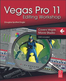 Vegas Pro 11 Editing Workshop by Douglas Spotted Eagle, 9780240823690