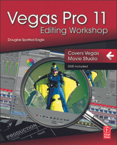 Vegas Pro 11 Editing Workshop by Douglas Spotted Eagle, 9780240823690