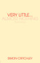 Very Little ... Almost Nothing (Death, Philosophy and Literature) by Simon Critchley, 9780415340496