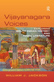 Vijayanagara Voices (Exploring South Indian History and Hindu Literature) by William J. Jackson, 9781138266490