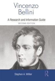 Vincenzo Bellini (A Guide to Research) by Stephen Willier, 9781138870284