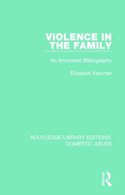 Violence in the Family (An annotated bibliography) - 9781138673687 by Elizabeth Kemmer, 9781138673687