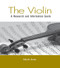The Violin (A Research and Information Guide) by Mark Katz, 9781138990166