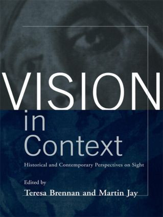 Vision in Context (Historical and Contemporary Perspectives on Sight) - 9780415914758 by Teresa Brennan, Martin Jay, 9780415914758