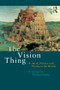 The Vision Thing (Myth, Politics and Psyche in the World) by Thomas Singer, 9780415195546