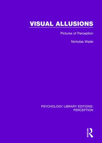 Visual Allusions (Pictures of Perception) by Nicholas Wade, 9781138205130