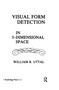 Visual Form Detection in Three-dimensional Space by W. R. Uttal, 9780898592894